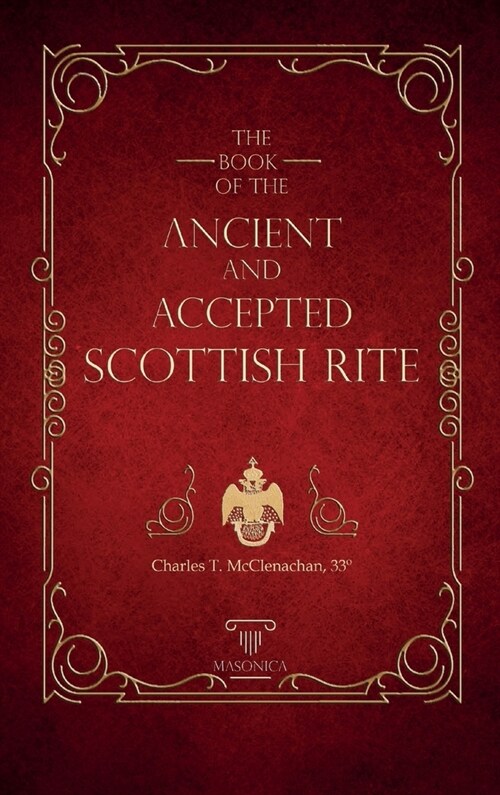 The Book Of The Ancient And Accepted Scottish Rite (Hardcover)