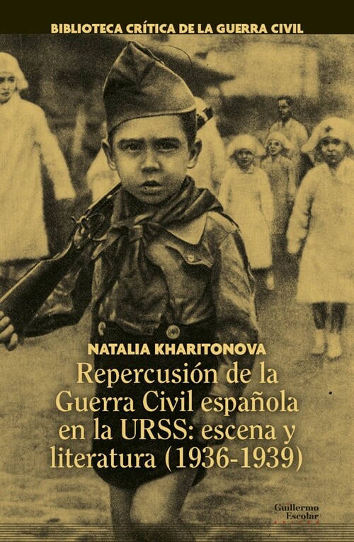 REPERCUSION DE LA GUERRA CIVIL ESPANOLA EN LA URSS: ESCENA Y LITERATURA (1936-19 (Hardcover)