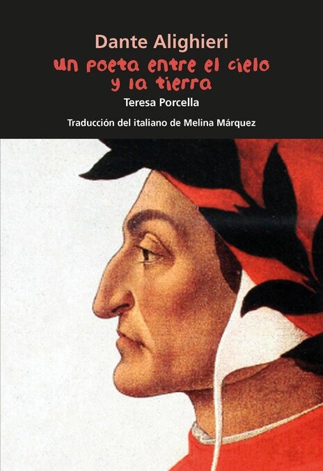 Dante Alighieri. Un Poeta Entre El Cielo Y La Tierra (Paperback)