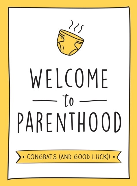 Welcome to Parenthood : A Hilarious New Baby Gift for First-Time Parents (Hardcover)