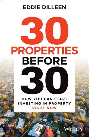 30 Properties Before 30: How You Can Start Investing in Property Right Now (Paperback)