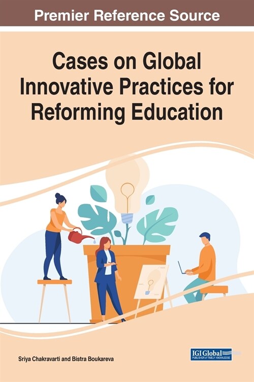 Cases on Global Innovative Practices for Reforming Education (Hardcover)