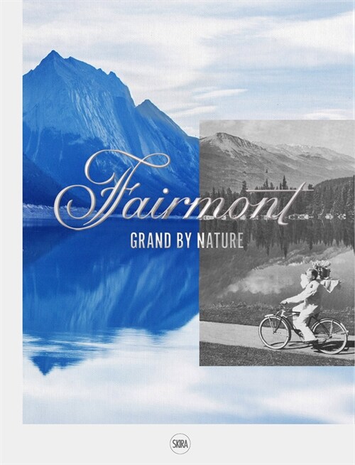 Fairmont: Grand by Nature (Hardcover)