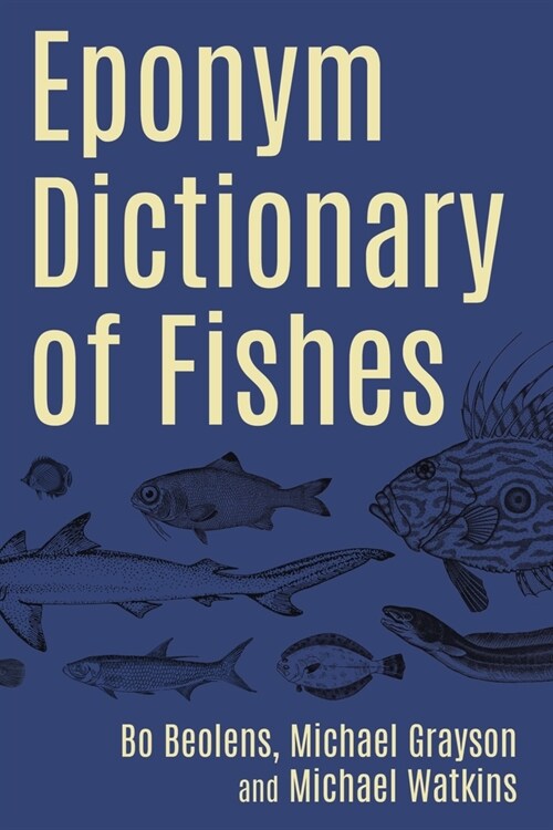 Eponym Dictionary of Fishes (Hardcover)