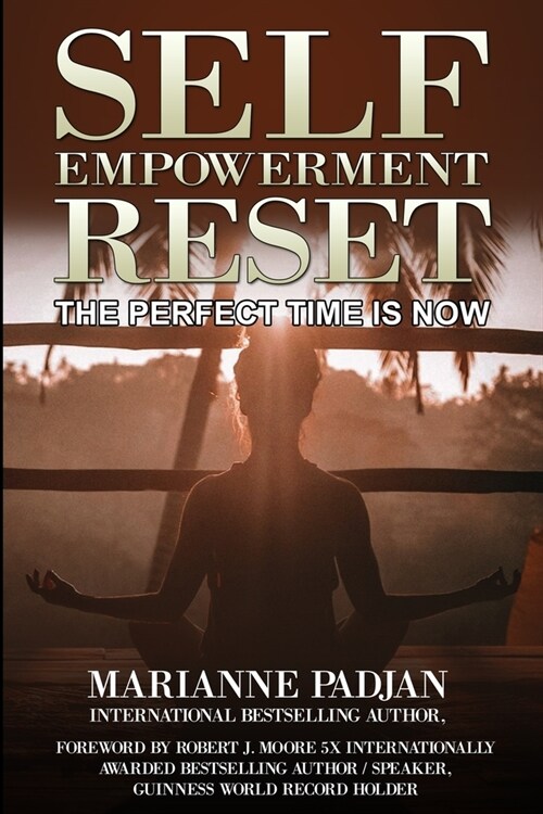 Self Empowerment Reset: The Perfect Time is Now (Paperback)