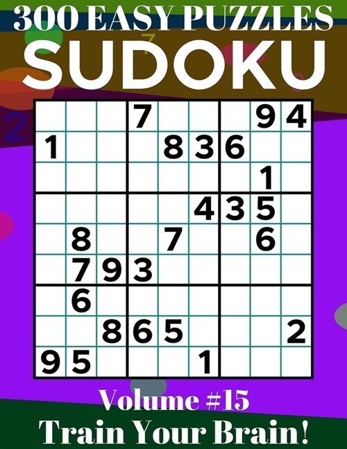 Sudoku: 300 Easy Puzzles Volume 15 - Train Your Brain! (Paperback)