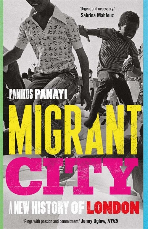 Migrant City: A New History of London (Paperback)