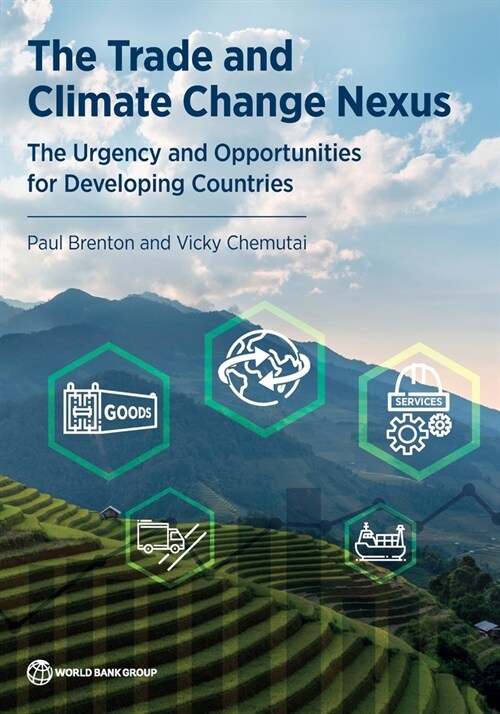 The Trade and Climate Change Nexus: The Urgency and Opportunities for Developing Countries (Paperback)