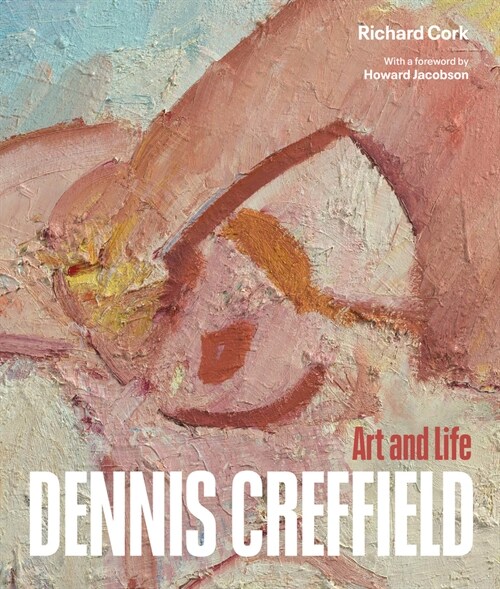 Dennis Creffield : Art and Life (Hardcover)