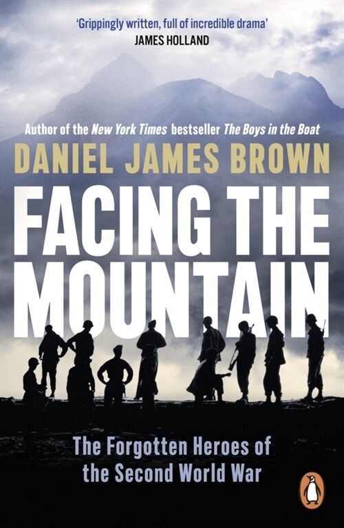 Facing The Mountain : The Forgotten Heroes of the Second World War (Paperback)