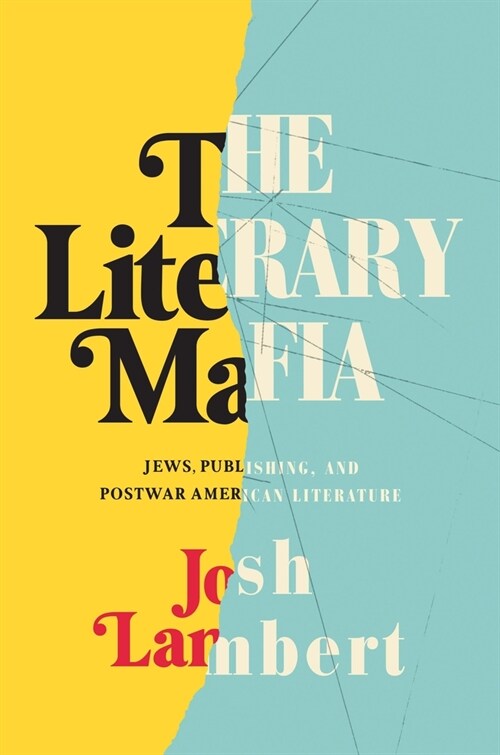 The Literary Mafia: Jews, Publishing, and Postwar American Literature (Hardcover)