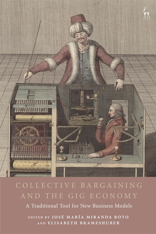 Collective Bargaining and the Gig Economy : A Traditional Tool for New Business Models (Hardcover)