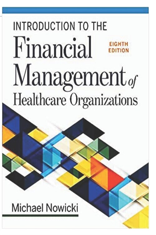 Financial Management of Healthcare: Healthcare Organizations, Eighth Edition (Paperback)