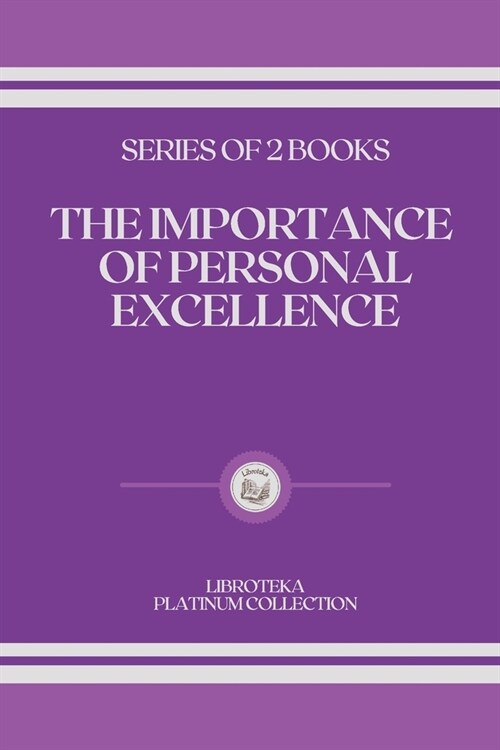 The Importance of Personal Excellence: series of 2 books (Paperback)