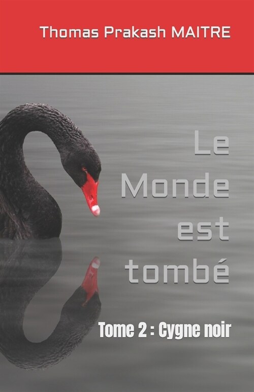 Le Monde est tomb?Tome 2: Tome 2: Cygne noir (Paperback)