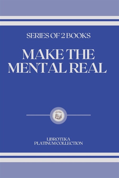 Make the Mental Real: series of 2 books (Paperback)