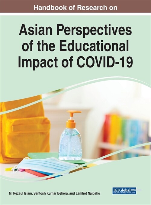 Handbook of Research on Asian Perspectives of the Educational Impact of COVID-19 (Hardcover)