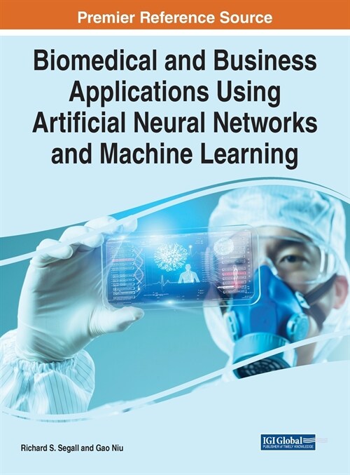 Biomedical and Business Applications Using Artificial Neural Networks and Machine Learning (Hardcover)