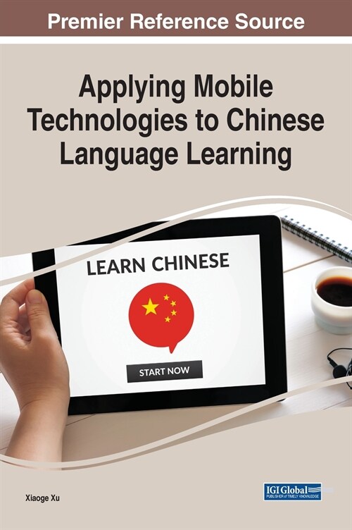 Applying Mobile Technologies to Chinese Language Learning (Hardcover)