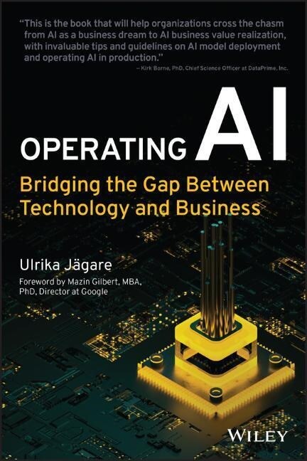 Operating AI: Bridging the Gap Between Technology and Business (Paperback)