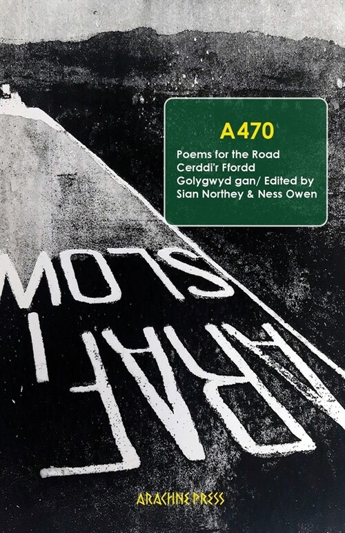 A470 : Poems for the Road/ Cerddir Ffordd (Paperback)