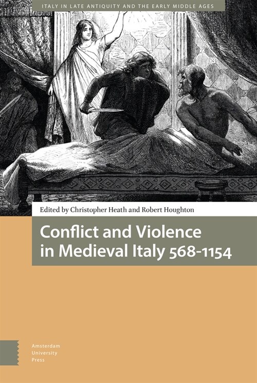 Conflict and Violence in Medieval Italy 568-1154 (Hardcover)