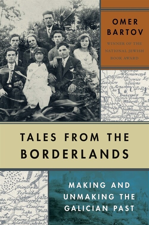 Tales from the Borderlands: Making and Unmaking the Galician Past (Hardcover)