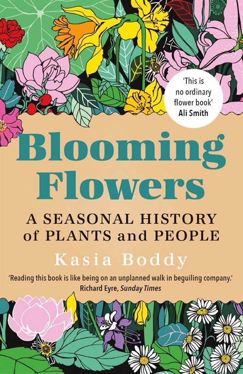 Blooming Flowers: A Seasonal History of Plants and People (Paperback)
