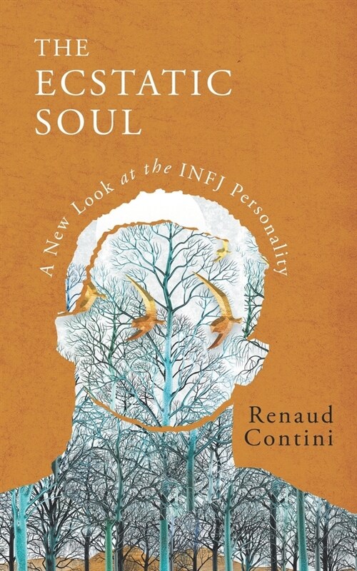 The Ecstatic Soul: A New Look at the INFJ Personality (Paperback)