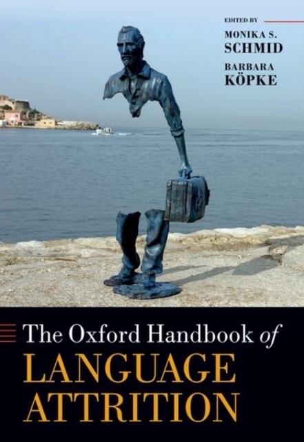 The Oxford Handbook of Language Attrition (Paperback)