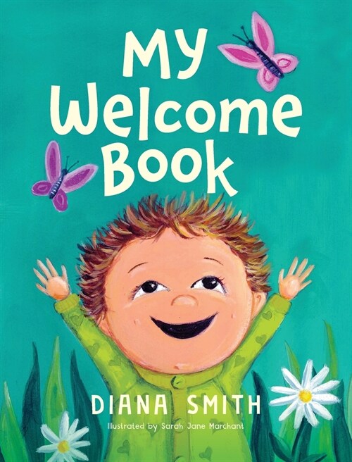 My Welcome Book: A Childrens Book Celebrating the Arrival of a New Baby (Hardcover)