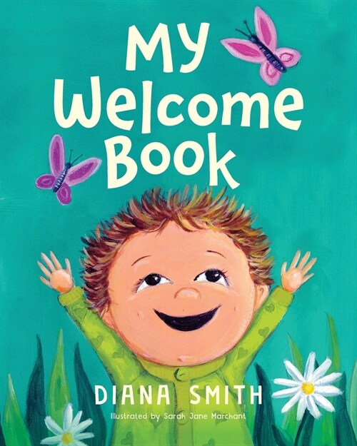My Welcome Book: A Childrens Book Celebrating the Arrival of a New Baby (Paperback)