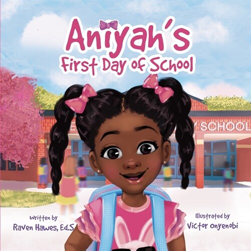 Aniyahs First Day of School (Paperback)