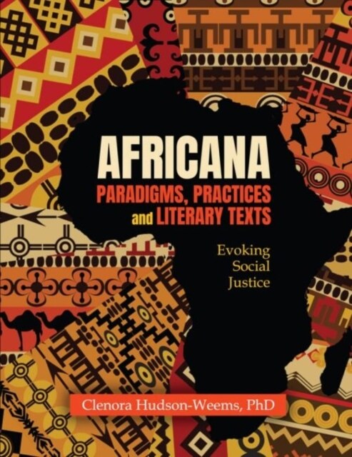 Africana Paradigms, Practices and Literary Texts: Evoking Social Justice (Paperback)