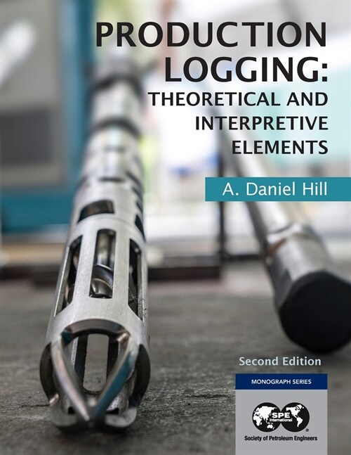 Production Logging: Theoretical and Interpretive Elements (Paperback, 2)