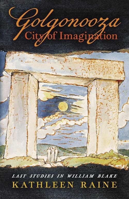 Golgonooza, City of Imagination: Last Studies in William Blake (Paperback)