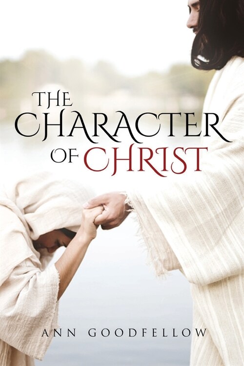 The Character of Christ (Paperback)