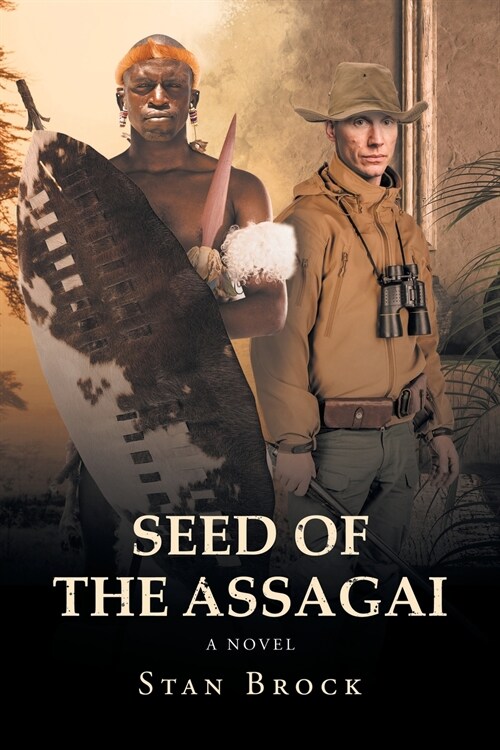 Seed of the Assagai: The Legacy of Shaka Zulu (Paperback)