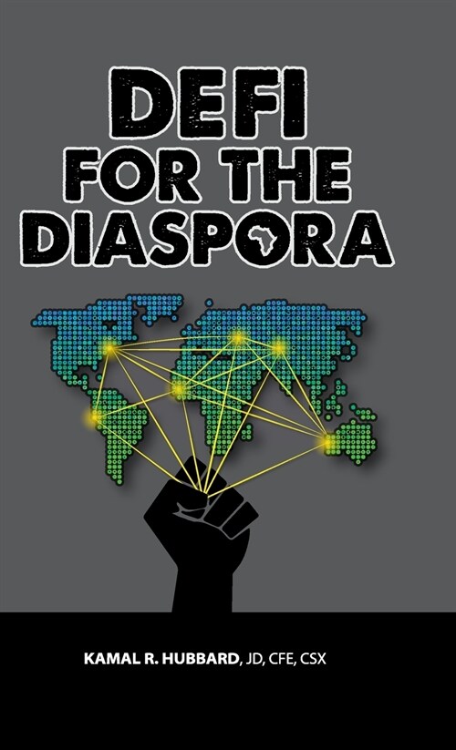 DeFi for the Diaspora: The Commemorative Edition: Creating the Foundation to a More Equitable and Sustainable Global Black Economy Through De (Hardcover)
