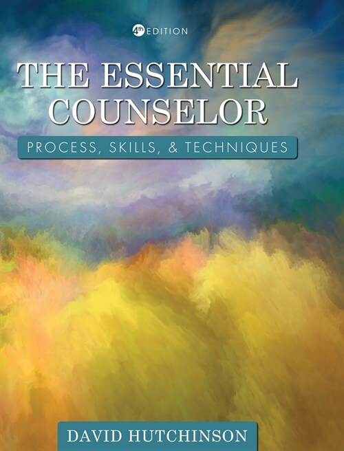 Essential Counselor: Process, Skills, and Techniques (Hardcover)