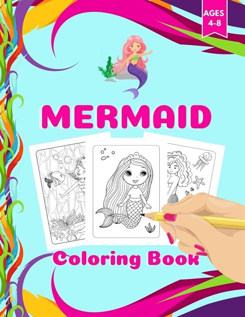 Mermaid Coloring Book: Mermaid Coloring Album, Activity Book for Kids Ages 4-8. Page Size 8.5 X 11 inches. 112 Pages (Paperback)