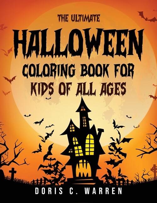 The Ultimate Halloween Coloring Book for Kids of all ages (Paperback)