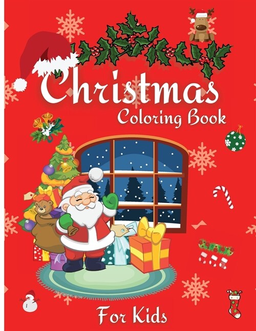 Christmas Coloring Book For Kids: Cute Holiday Coloring Book for Kids with 50 Beautiful Pages to Color with Santa and Many More! Coloring Pages for Bo (Paperback)