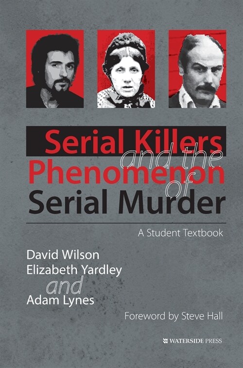 Serial Killers and the Phenomenon of Serial Murder: A Student Textbook (Hardcover)