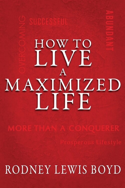 How to Live a Maximized Life (Paperback)