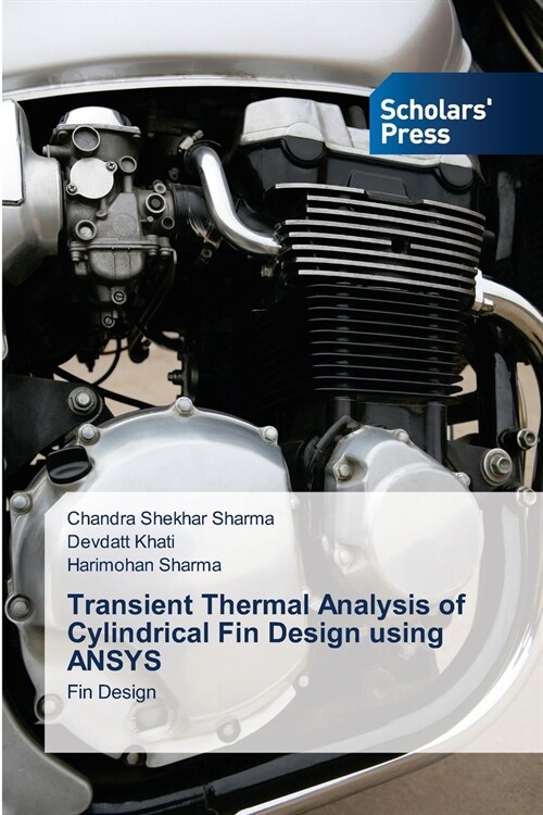 Transient Thermal Analysis of Cylindrical Fin Design using ANSYS (Paperback)