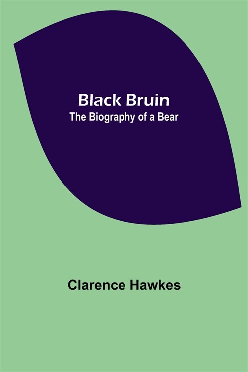 Black Bruin: The Biography of a Bear (Paperback)