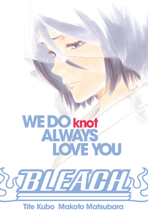 블리치 We Do Knot ALWAYS LOVE YOU