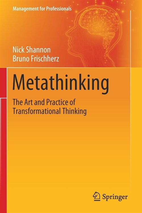 Metathinking: The Art and Practice of Transformational Thinking (Paperback)