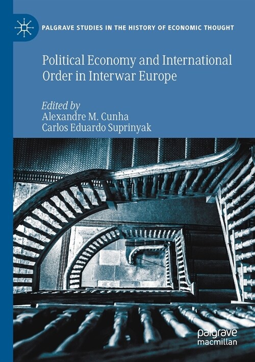 Political Economy and International Order in Interwar Europe (Paperback)